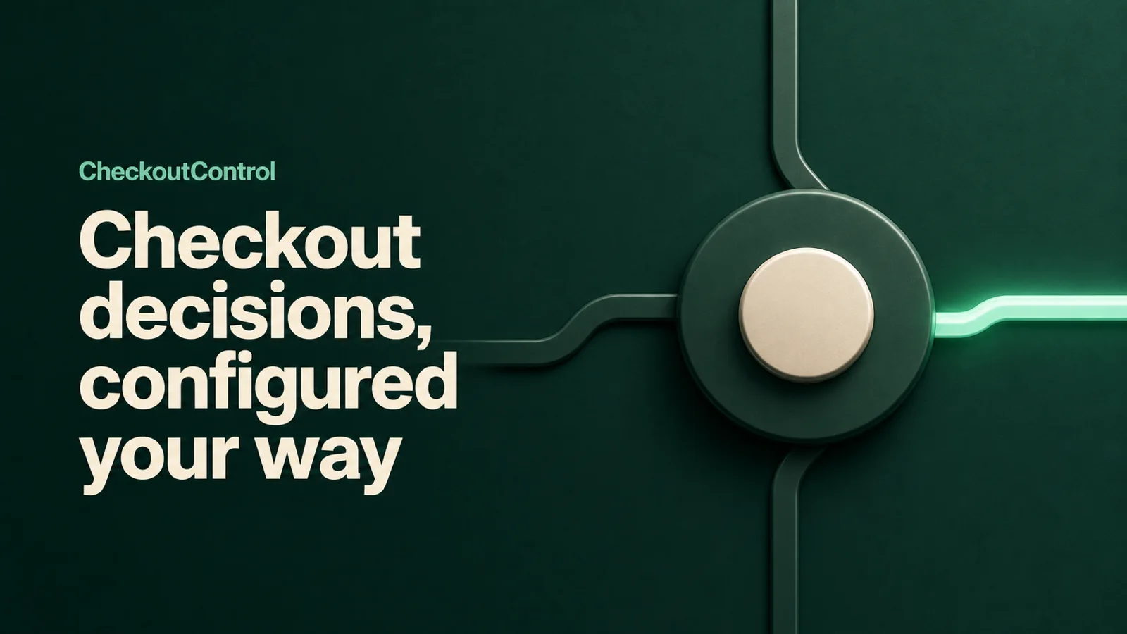 CheckoutControl campaign artwork showing configurable checkout decision paths
